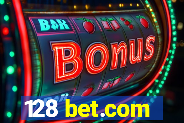 128 bet.com